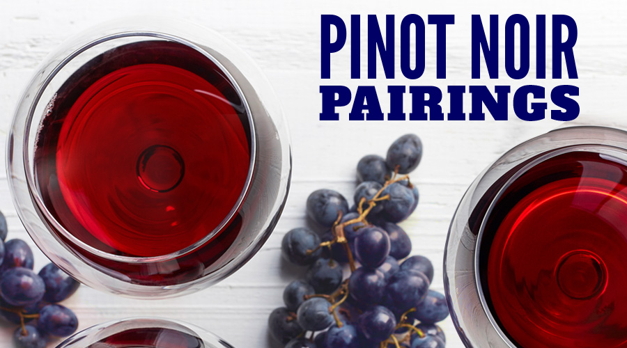 Pinot Noir Food Pairings