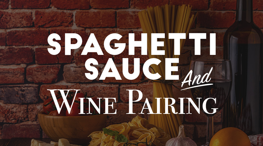 spaghetti sauce and wine pairing