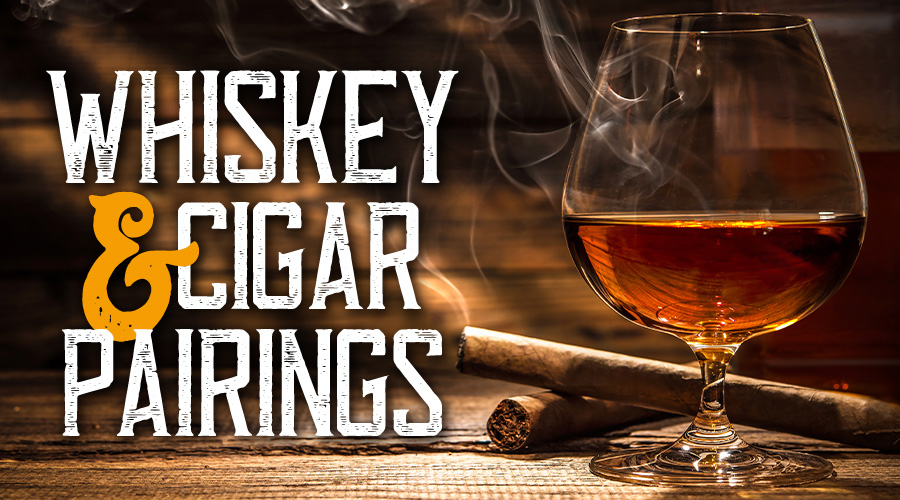 Whiskey & Cigar Pairings - Spec's Wines, Spirits & Finer Foods