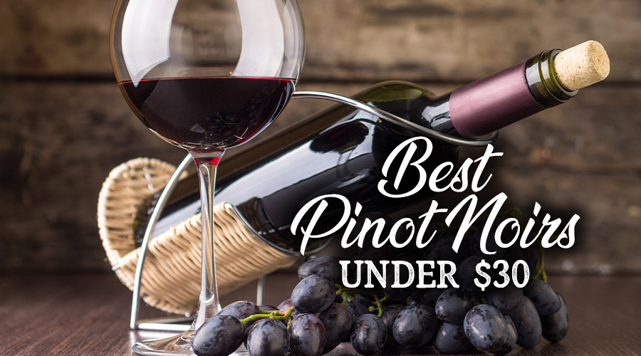 Best Pinot Noirs Under $30 - Spec's Wines, Spirits & Finer Foods