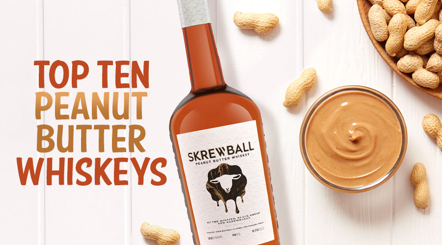 Top Ten Peanut Butter Whiskeys - Spec's Wine, Spirits & Finer Foods