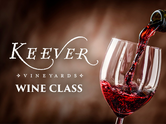 Keever Vineyards Wine Class with Director of Winery Operations, Jason ...