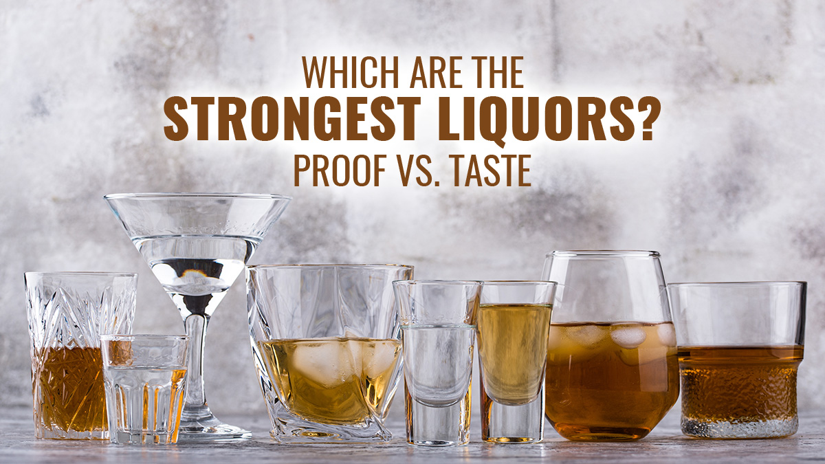which liquors are the strongest